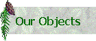 Our Objects
